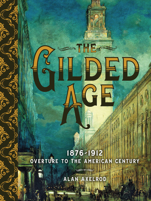 Title details for The Gilded Age by Alan Axelrod - Available